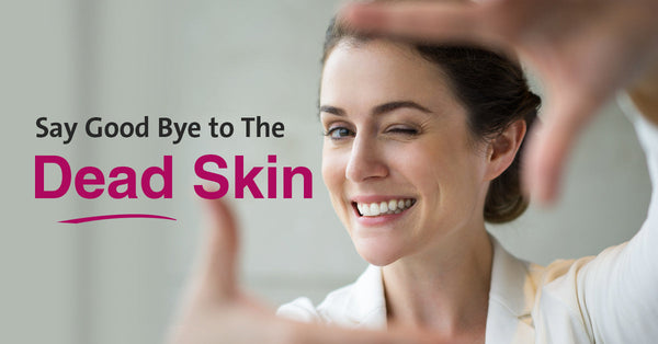 Say Good Bye to The Dead Skin with This Summer Skin Care Routine